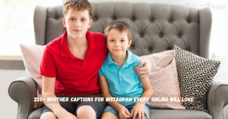 Brother Captions for Instagram