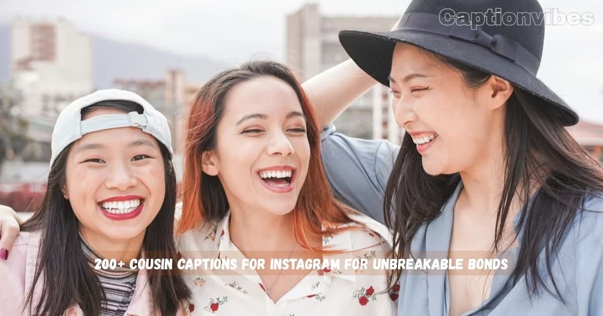Cousin Captions for Instagram