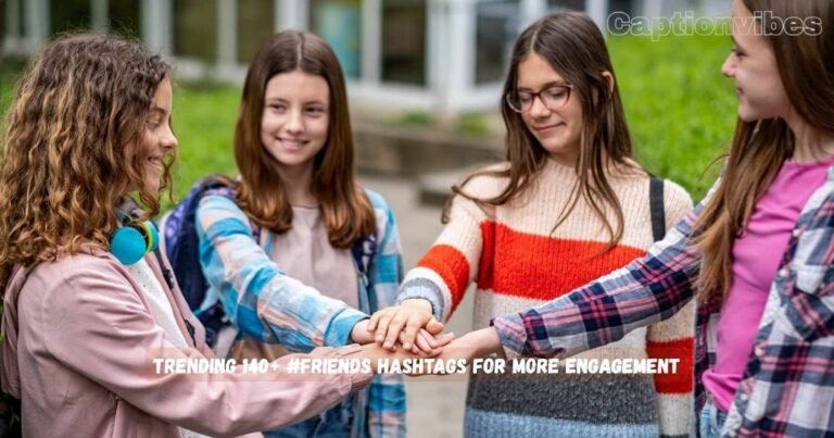 Friends Hashtags