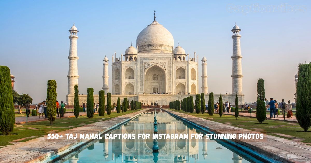 Taj Mahal Captions for Instagram